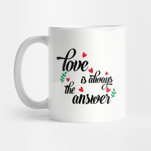 Love Is Always The Answer marriage Mug